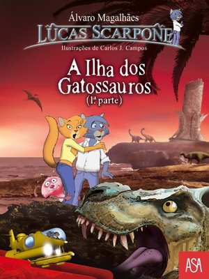 cover image of A Ilha Dos Gatossauros  1ª Parte